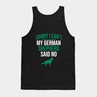 Sorry I can't my german shepherd said no Tank Top